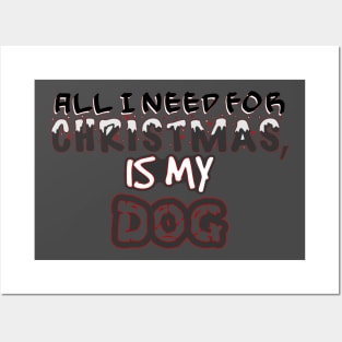 My Dog Is All I need This Christmas Posters and Art